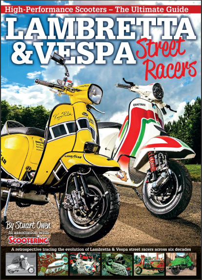 Lambretta and Vespa Street Racers BOOKAZINE by Stuart Owen