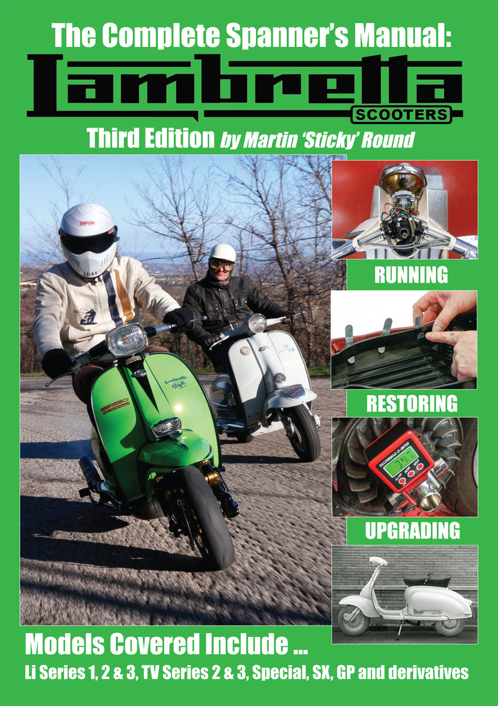 The Complete Spanner's Manual: Lambretta Scooters by Martin 'Sticky' Round Third Edition 8100072
